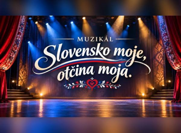Hraj o lístky na muzikál Slovensko moje, otčina moja