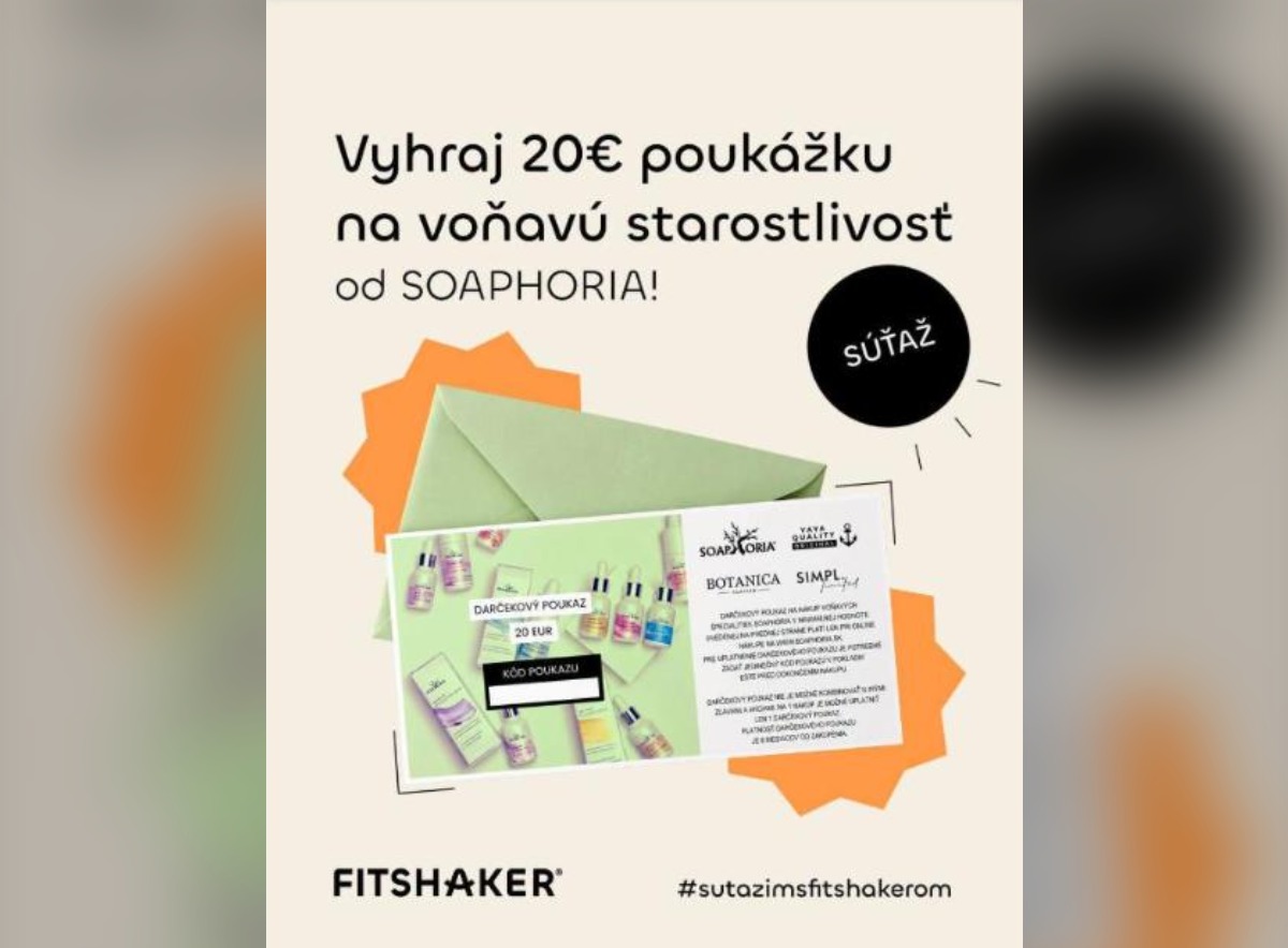 SÚŤAŽ Fitshaker: vyhrajte poukaz 20 € na Soaphoria (2 výhercovia)
