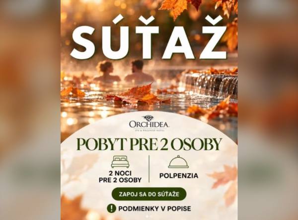 SÚŤAŽ Hotel Orchidea: vyhrajte wellness pobyt pre 2 osoby na 2 noci