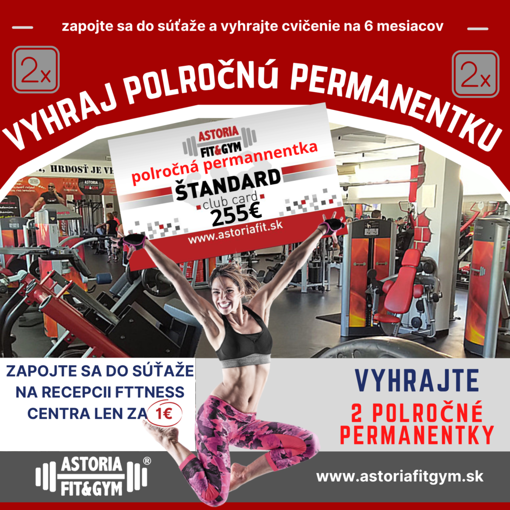 Súťaž o polročné permanentky... - ASTORIA FIT&GYM