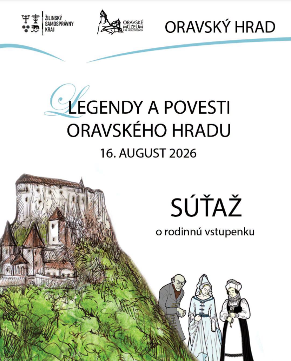 SÚŤAŽ o RODINNÚ VSTUPENKU na podujatie Legendy a povesti Oravského hradu.