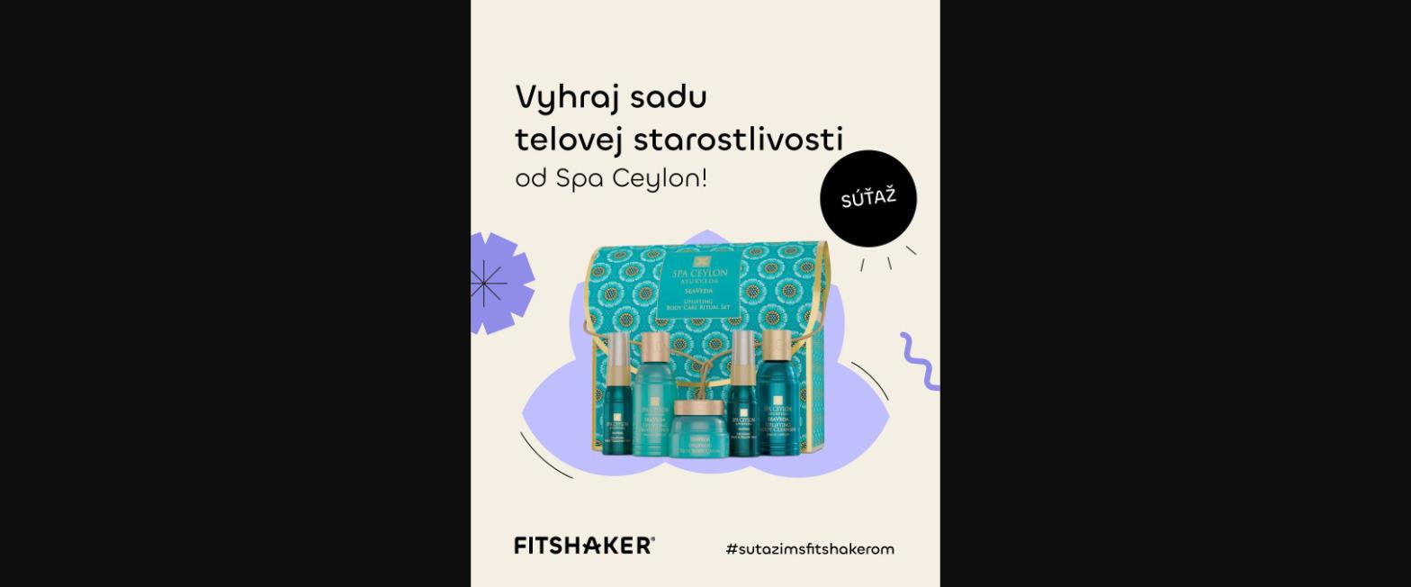 Súťaž o sadu telovej starostlivosti Spa Ceylon – Fitshaker