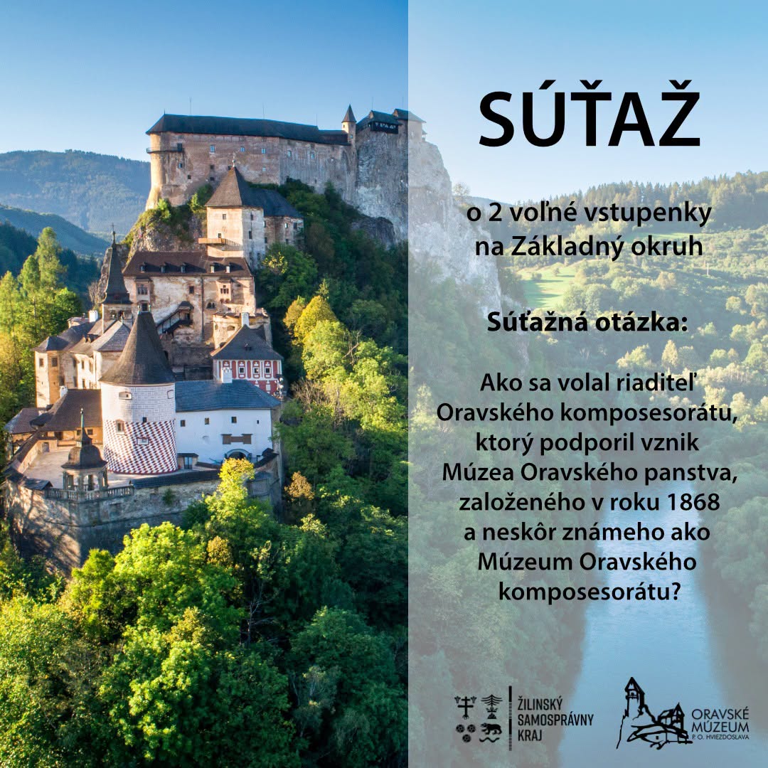 Súťaž Oravského hradu o dve voľné vstupenky na Základný okruh