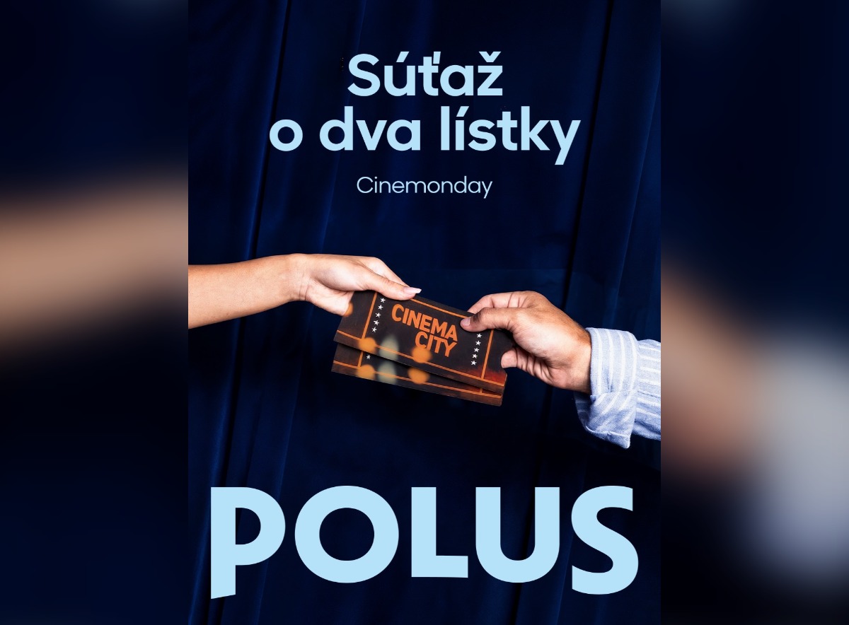SÚŤAŽ Polus Bratislava: vyhrajte 2 lístky do kina na film podľa výberu