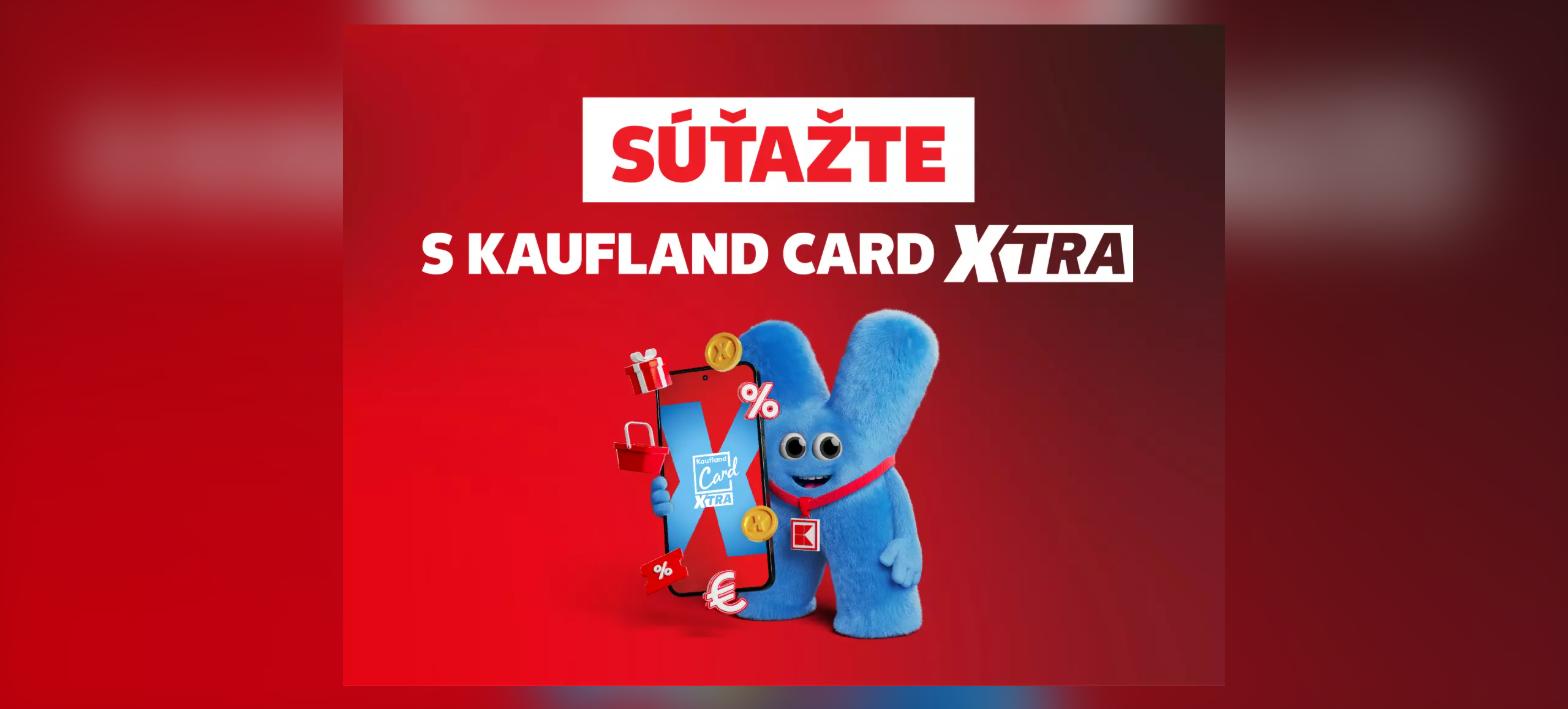 Súťaž s Kaufland Card XTRA o kupóny až 300 €